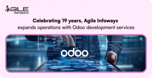 Celebrating 19 years Agile Infoways expands operations with Odoo development services