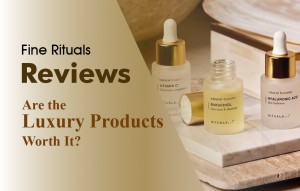 Fine Rituals Reviews: Are the Luxury Products Worth It?