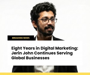 Eight Years in Digital Marketing Jerin John Continues Serving Global Businesses